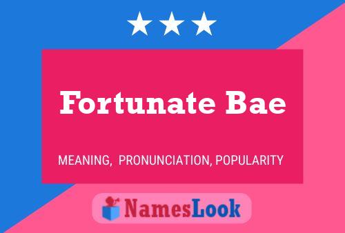 Affiche de nom Fortunate Bae