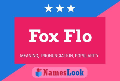 Affiche de nom Fox Flo