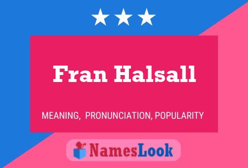 Affiche de nom Fran Halsall