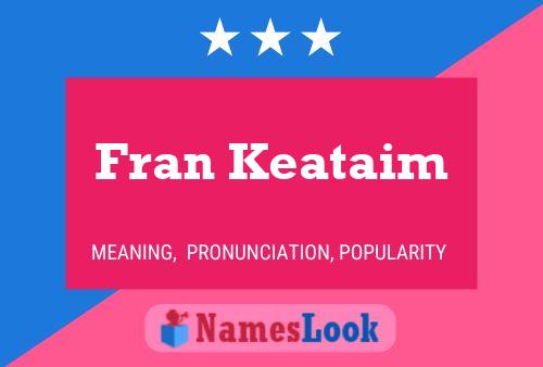 Affiche de nom Fran Keataim