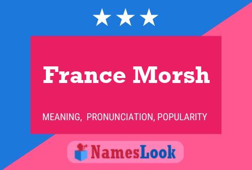 Affiche de nom France Morsh