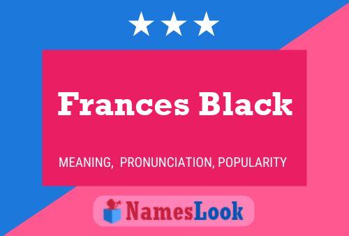 Affiche de nom Frances Black