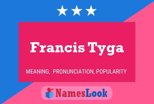 Affiche de nom Francis Tyga