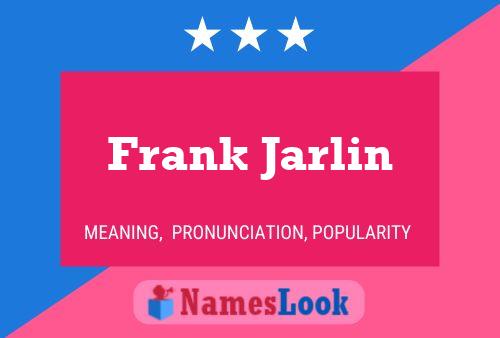 Affiche de nom Frank Jarlin