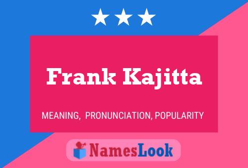 Affiche de nom Frank Kajitta