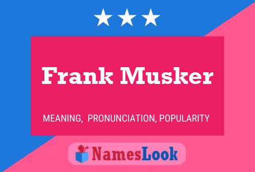 Affiche de nom Frank Musker