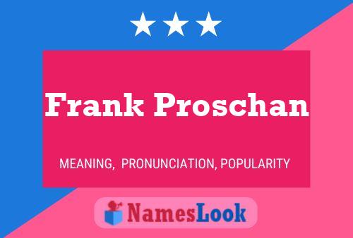 Affiche de nom Frank Proschan