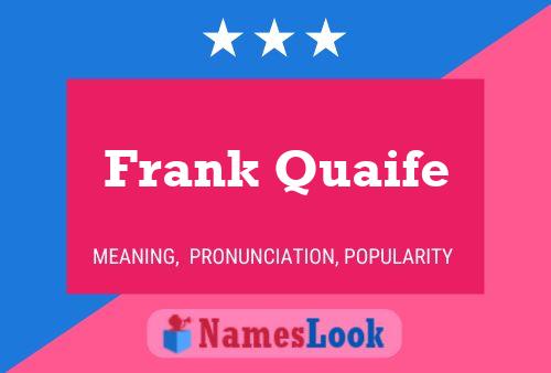 Affiche de nom Frank Quaife