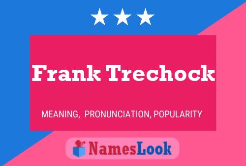 Affiche de nom Frank Trechock