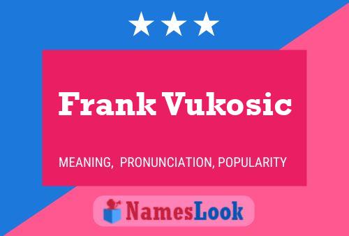 Affiche de nom Frank Vukosic