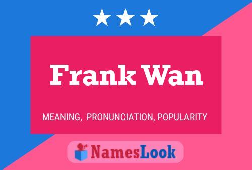 Affiche de nom Frank Wan