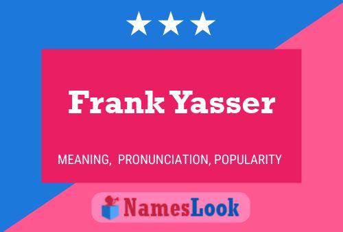 Affiche de nom Frank Yasser