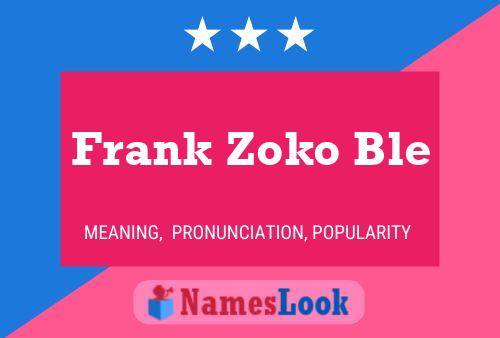 Affiche de nom Frank Zoko Ble