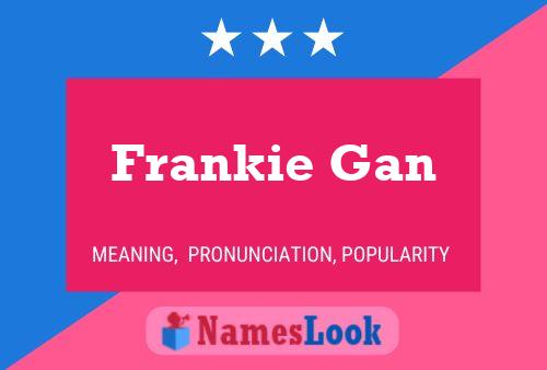 Affiche de nom Frankie Gan