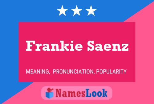 Affiche de nom Frankie Saenz