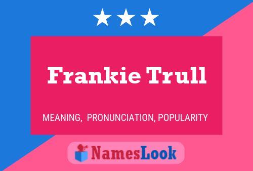 Affiche de nom Frankie Trull