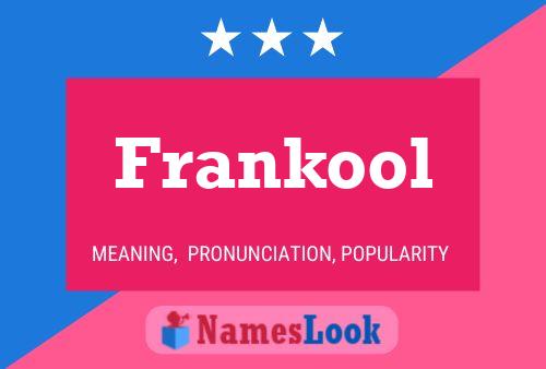 Affiche de nom Frankool