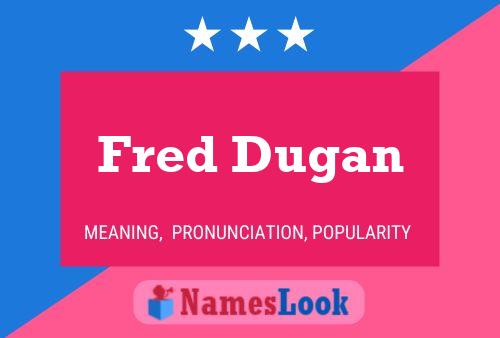 Affiche de nom Fred Dugan