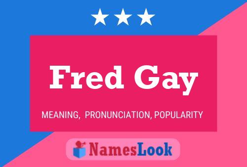 Affiche de nom Fred Gay