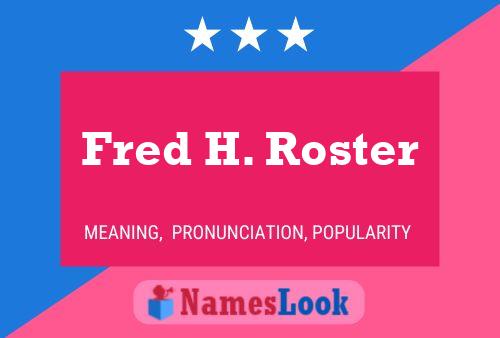 Affiche de nom Fred H. Roster