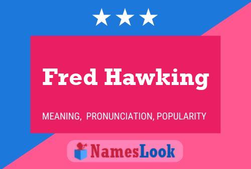 Affiche de nom Fred Hawking