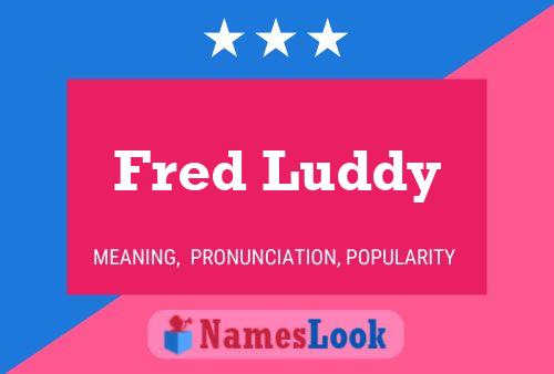 Affiche de nom Fred Luddy