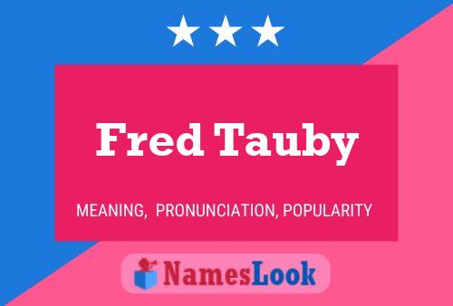 Affiche de nom Fred Tauby