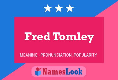 Affiche de nom Fred Tomley