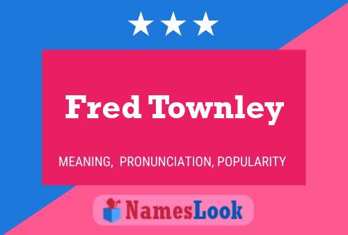 Affiche de nom Fred Townley