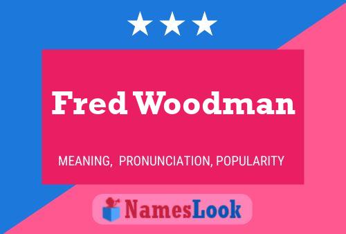 Affiche de nom Fred Woodman