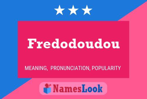 Affiche de nom Fredodoudou