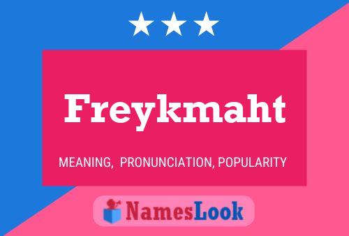 Affiche de nom Freykmaht