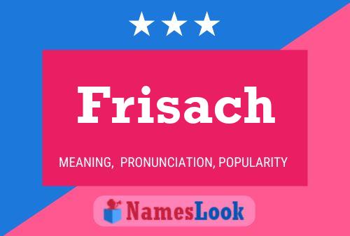 Affiche de nom Frisach