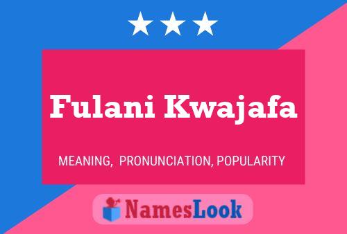 Affiche de nom Fulani Kwajafa