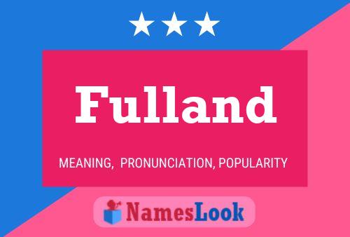 Affiche de nom Fulland