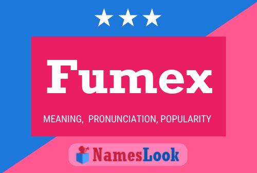 Affiche de nom Fumex