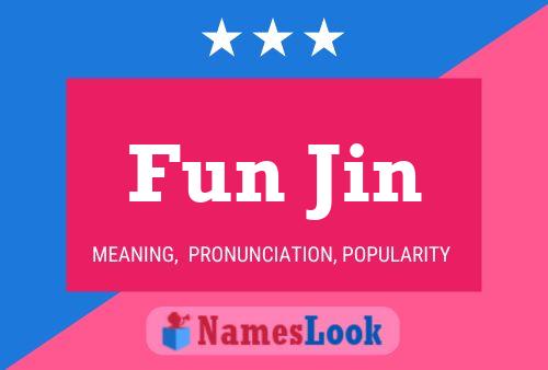 Affiche de nom Fun Jin