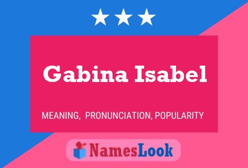 Affiche de nom Gabina Isabel