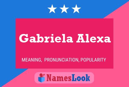 Affiche de nom Gabriela Alexa