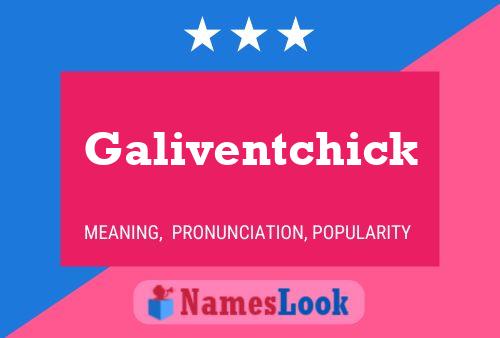 Affiche de nom Galiventchick