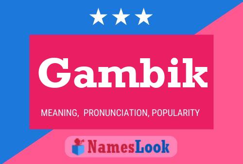 Affiche de nom Gambik