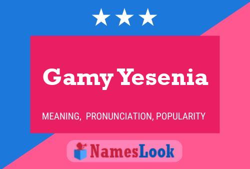 Affiche de nom Gamy Yesenia