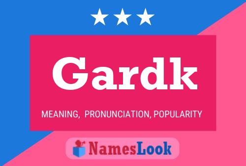 Affiche de nom Gardk