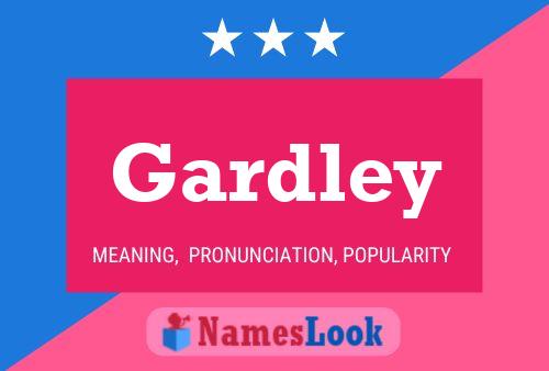 Affiche de nom Gardley