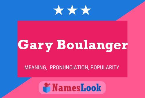 Affiche de nom Gary Boulanger