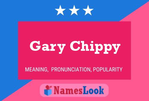 Affiche de nom Gary Chippy