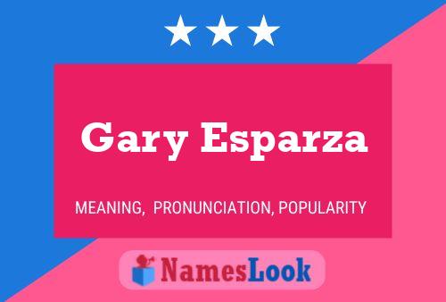 Affiche de nom Gary Esparza