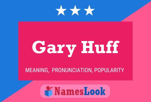 Affiche de nom Gary Huff