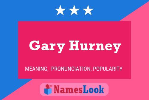 Affiche de nom Gary Hurney