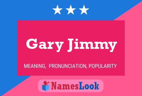 Affiche de nom Gary Jimmy